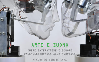 ARTE E SUONO: OPERE INTERATTIVE E SONORE DALL’ELETTRONICA ALLA ROBOTICA